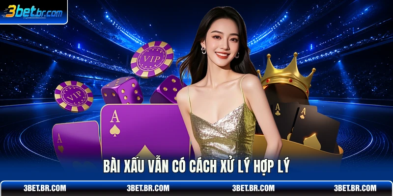Bài xấu vẫn có cách xử lý hợp lý