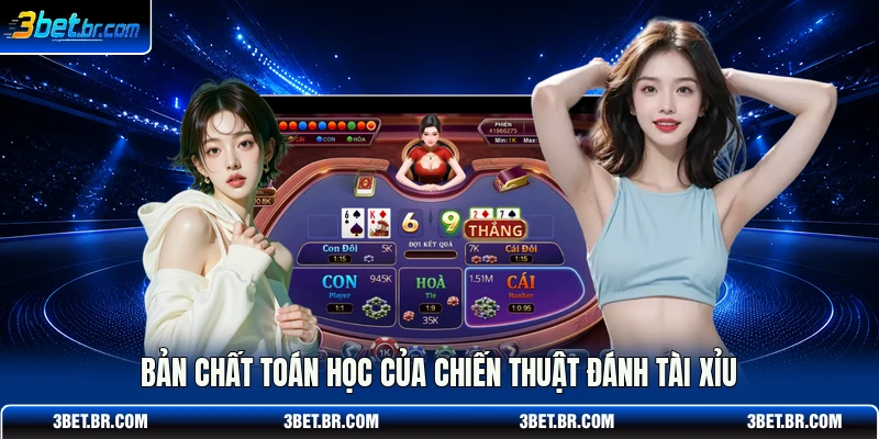 Bản chất toán học của chiến thuật đánh tài xỉu