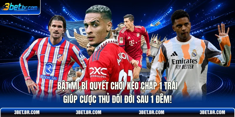 kèo chấp 1 trái