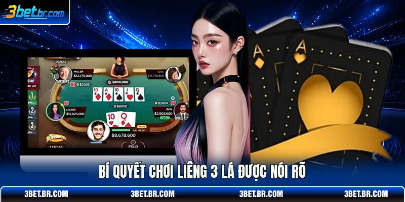 Bí quyết chơi liêng 3 lá được nói rõ