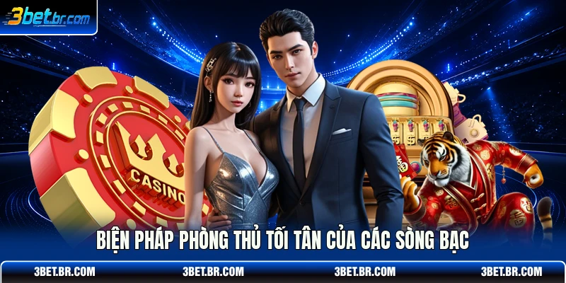 Biện pháp phòng thủ tối tân của các sòng bạc