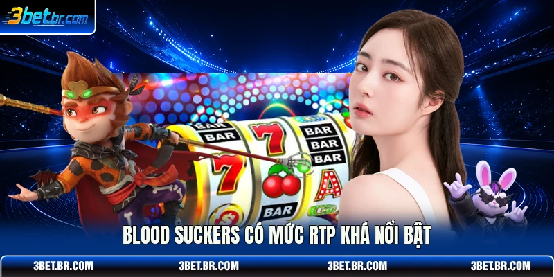 Blood suckers có mức rtp khá nổi bật