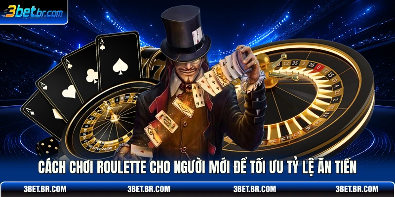 Cách chơi Roulette cho người mới