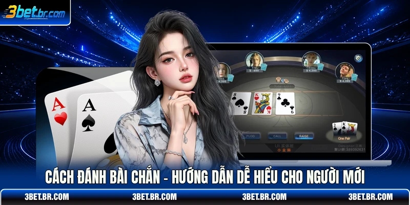 Cách Đánh Bài Chắn
