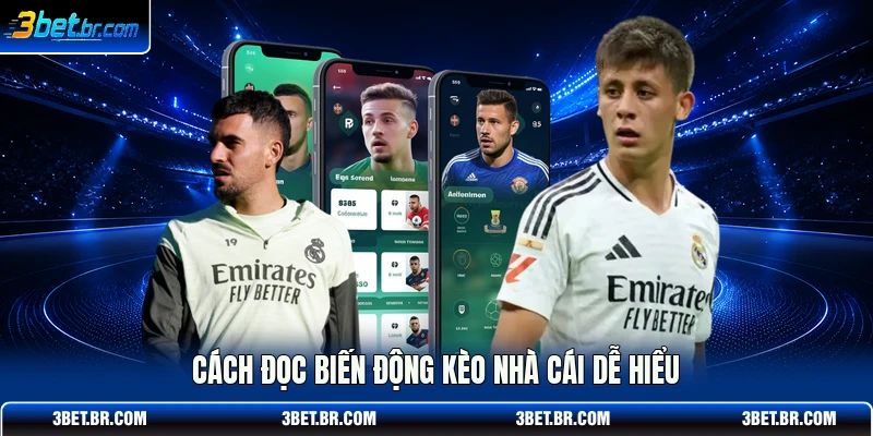 Cách đọc biến động kèo nhà cái dễ hiểu