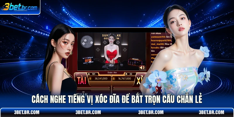 Cách nghe tiếng vị xóc đĩa