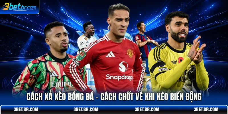 Cách Xả Kèo Bóng Đá
