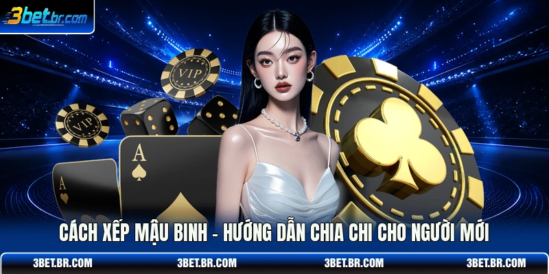 Cách Xếp Mậu Binh