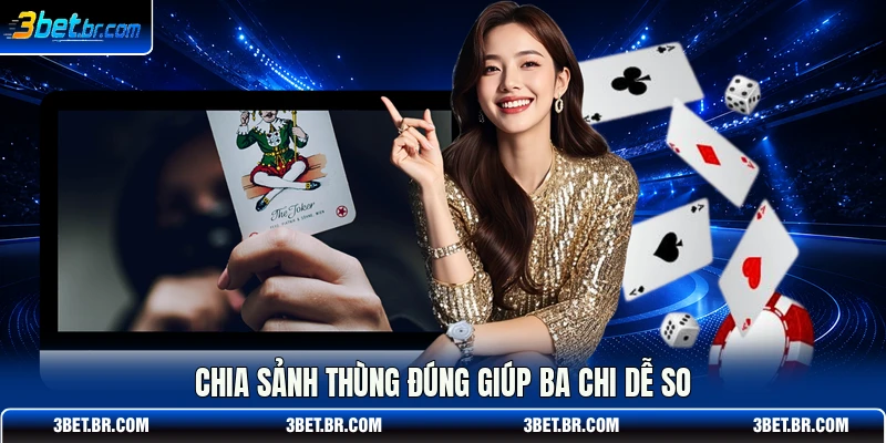 Chia sảnh thùng đúng giúp ba chi dễ so