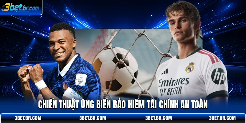 Chiến thuật ứng biến bảo hiểm tài chính an toàn 