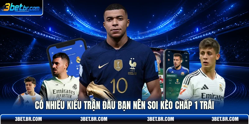 Có nhiều kiểu trận đấu bạn nên soi kèo chấp 1 trái