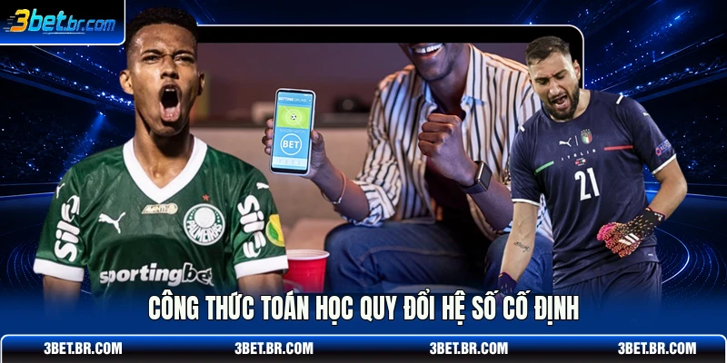 Công thức toán học quy đổi hệ số cố định