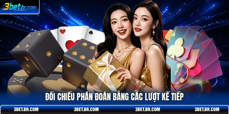 Đối chiếu phán đoán bằng các lượt kế tiếp