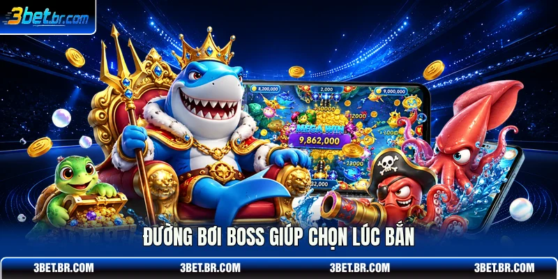Đường bơi boss giúp chọn lúc bắn