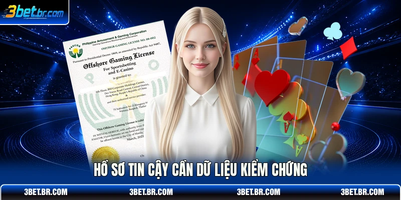 Hồ sơ tin cậy cần dữ liệu kiểm chứng