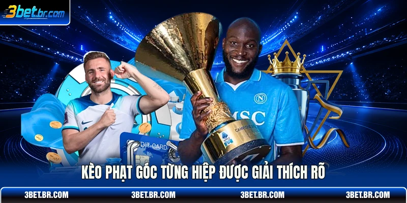 Kèo phạt góc từng hiệp được giải thích rõ