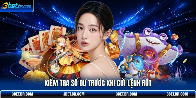 Kiểm tra số dư trước khi gửi lệnh rút