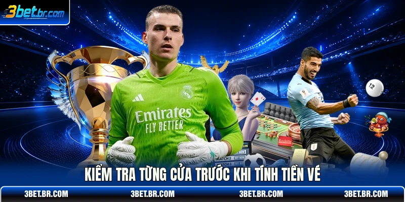 Kiểm tra từng cửa trước khi tính tiền vé