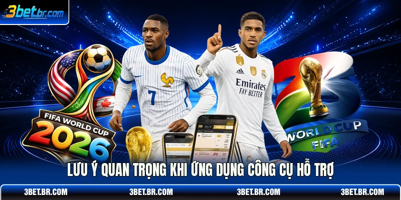 Lưu ý quan trọng khi ứng dụng công cụ hỗ trợ 