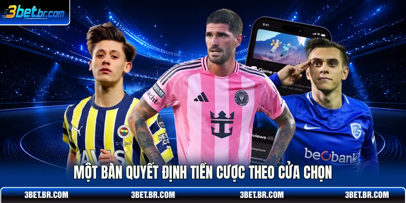 Một bàn quyết định tiền cược theo cửa chọn