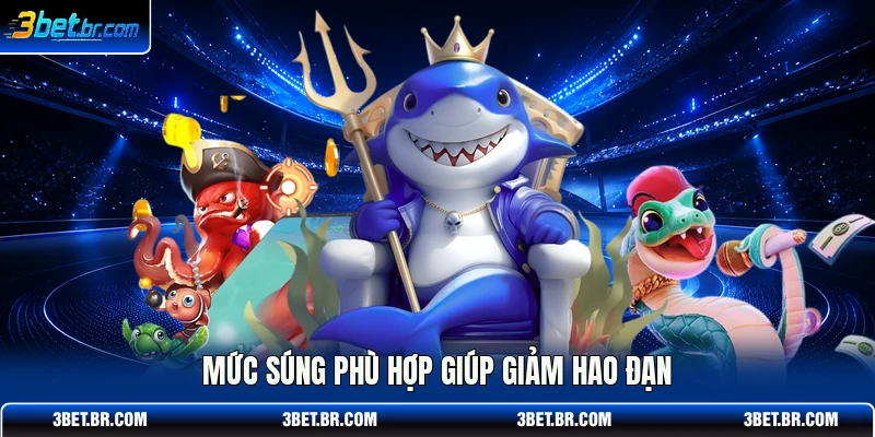 Mức súng phù hợp giúp giảm hao đạn