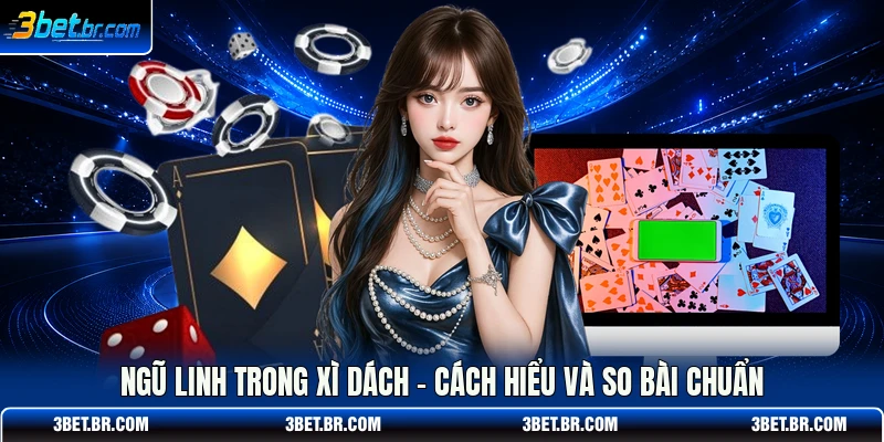 Ngũ Linh Trong Xì Dách
