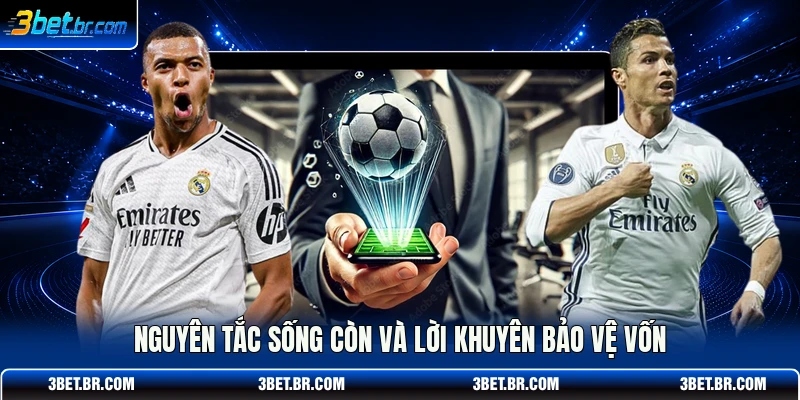 Nguyên tắc sống còn và lời khuyên bảo vệ vốn 