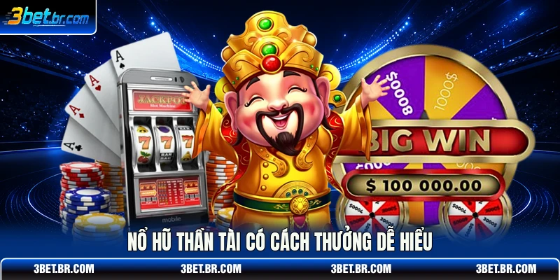 Nổ hũ thần tài có cách thưởng dễ hiểu