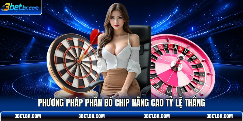 Phương pháp phân bổ chip nâng cao tỷ lệ thắng