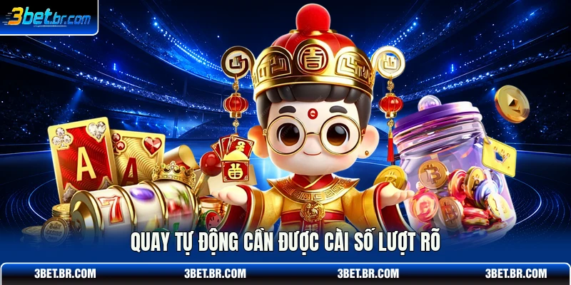 Quay tự động cần được cài số lượt rõ