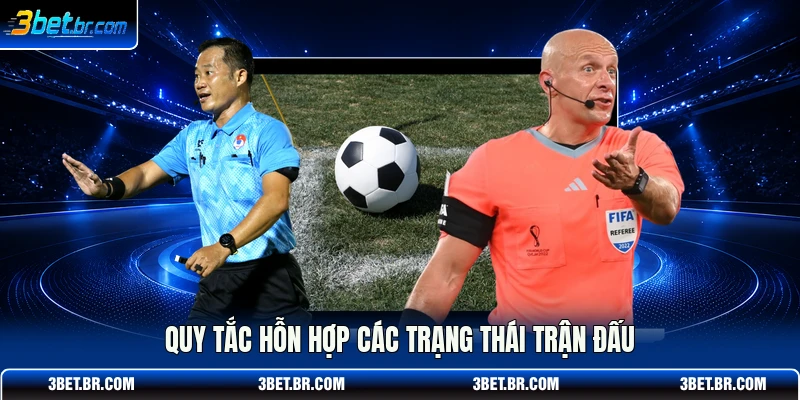 Quy tắc hỗn hợp các trạng thái trận đấu