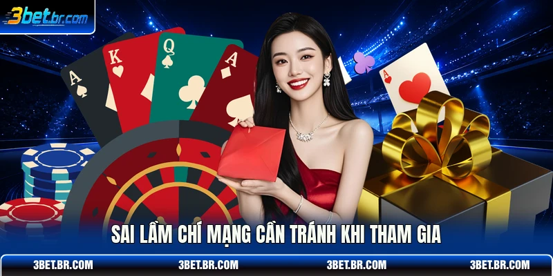 Sai lầm chí mạng cần tránh khi tham gia