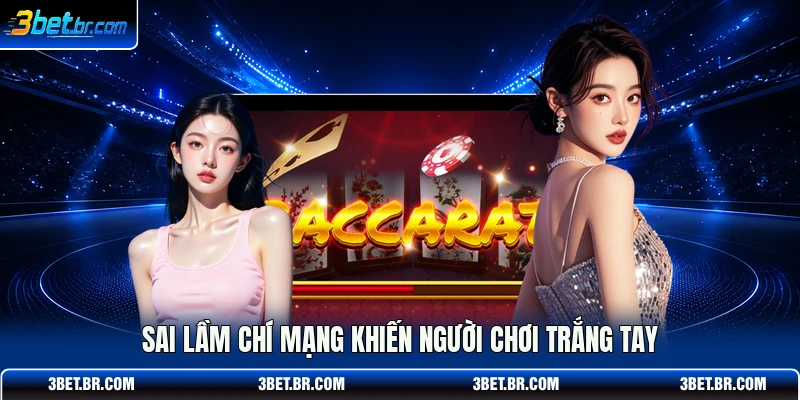 Sai lầm chí mạng khiến người chơi trắng tay