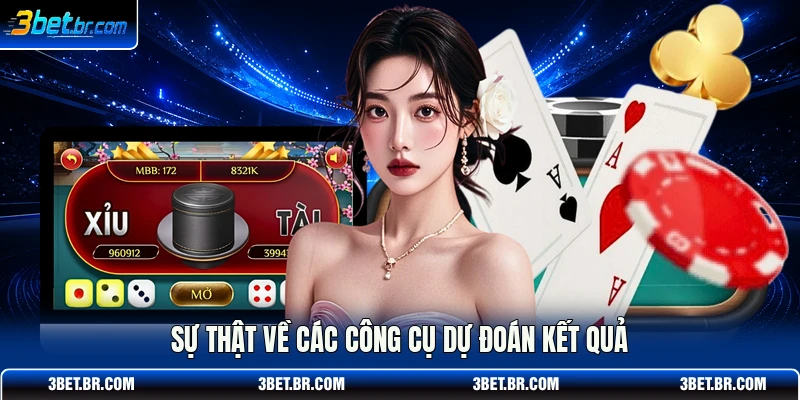 Sự thật về các công cụ dự đoán kết quả