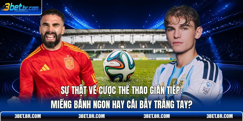 cược thể thao gián tiếp