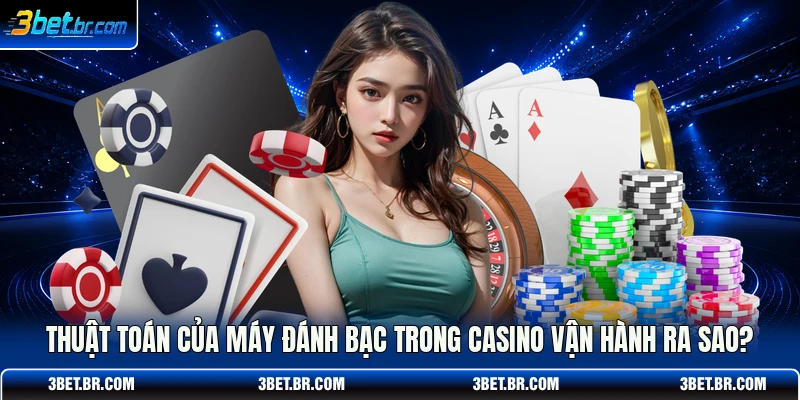 Thuật toán của máy đánh bạc trong casino