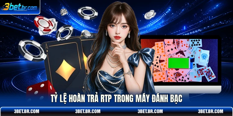 Tỷ lệ hoàn trả RTP trong máy đánh bạc