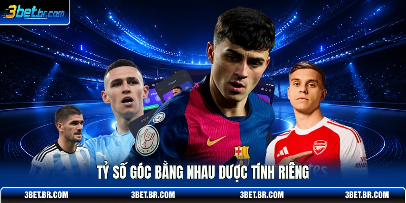 Tỷ số góc bằng nhau được tính riêng
