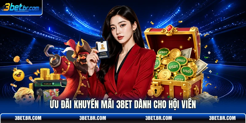 Ưu đãi khuyến mãi 3bet dành cho hội viên